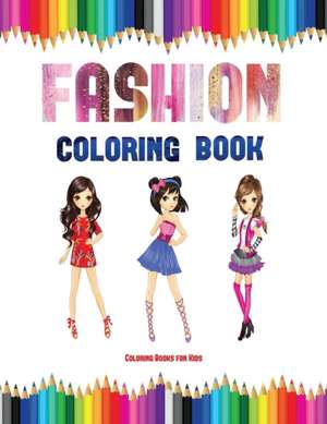 Coloring Books for Kids (Fashion Coloring Book) de James Manning