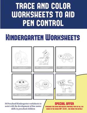 Kindergarten Worksheets (Trace and Color Worksheets to Develop Pen Control) de James Manning