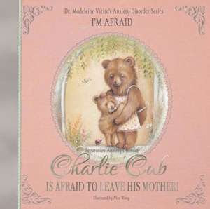 CHARLIE CUB IS AFRAID TO LEAVE HIS MOTHER! (Separation Anxiety Disorder) de Madeleine Vieira