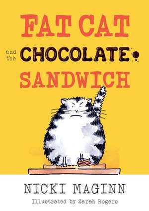 Fat Cat and the Chocolate Sandwich de Nicki Maginn