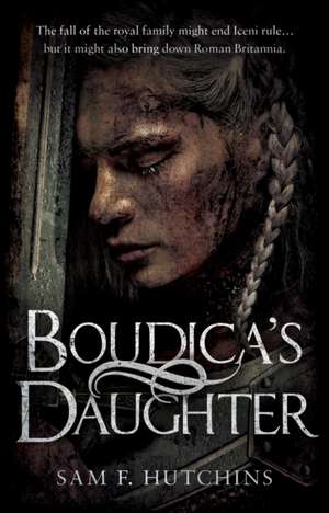 Boudica's Daughter de Sam F. Hutchins