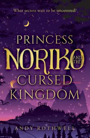 Princess Noriko and The Cursed Kingdom de Andy Rothwell