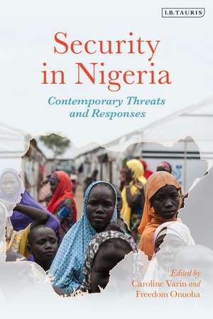 Security in Nigeria: Contemporary Threats and Responses de Caroline Varin