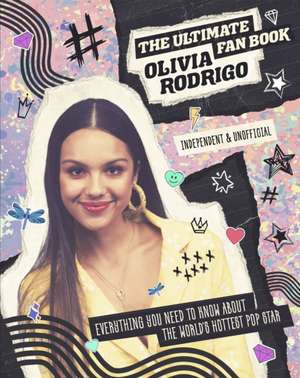 Olivia Rodrigo: The Ultimate Fan Book de Malcolm Croft