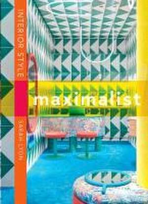 Interior Style: Maximalism de Kristen Bateman