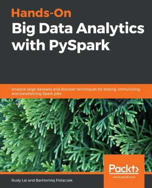 Hands-On Big Data Analytics with PySpark de Colibri Digital