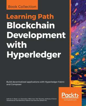 Blockchain Development with Hyperledger de Salman A. Baset