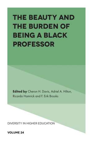 The Beauty and the Burden of Being a Black Professor de Cheron H. Davis