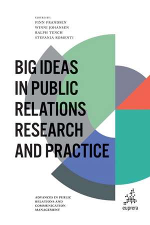 Big Ideas in Public Relations Research and Practice de Finn Frandsen