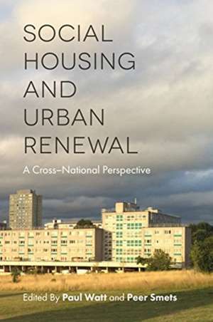 Social Housing and Urban Renewal – A Cross–National Perspective de Paul Watt