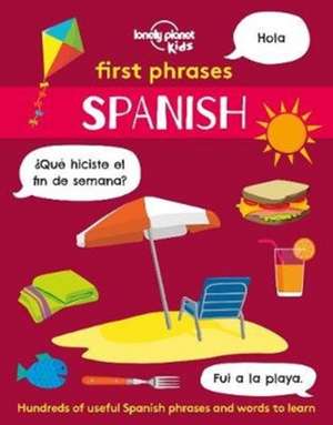 Lonely Planet Kids First Phrases - Spanish de Lonely Planet Kids