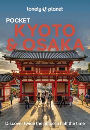 Lonely Planet Pocket Kyoto & Osaka de Rob Goss