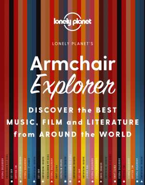 Lonely Planet Armchair Explorer de Lonely Planet