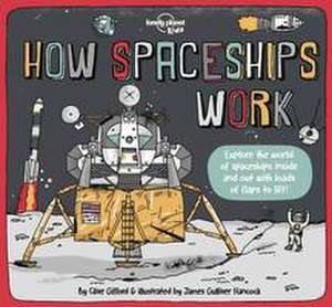 Lonely Planet Kids How Spaceships Work de Clive Gifford