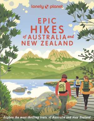 Epic Hikes of Australia & New Zealand de Clifton Wilkinson