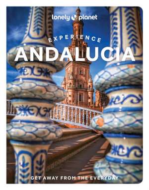 Lonely Planet Experience Andalucia de Isabella Noble