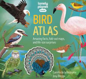 Lonely Planet Kids Bird Atlas de Camilla De La Bedoyere