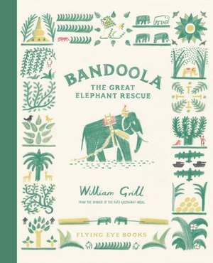 Bandoola: The Great Elephant Rescue de William Grill