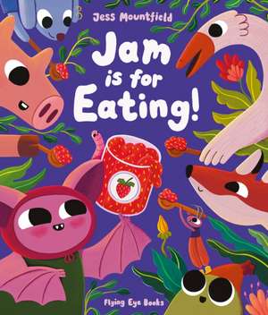 Jam Is for Eating! de Jess Mountfield