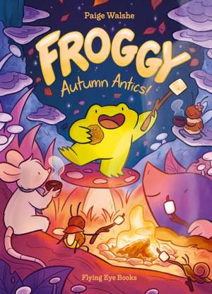 Froggy: Autumn Antics! de Paige Walshe
