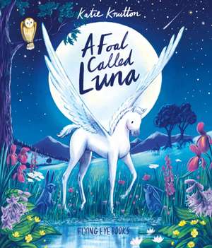 A Foal Called Luna de Katie Knutton