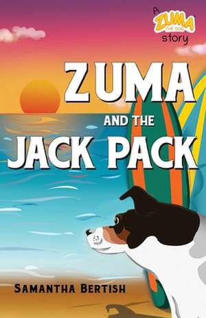 Zuma and The Jack Pack de Samantha Bertish