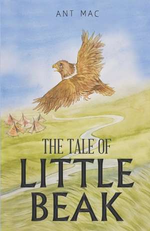 The Tale of Little Beak de Ant Mac