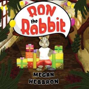 Ron the Rabbit de Megan Hebbron