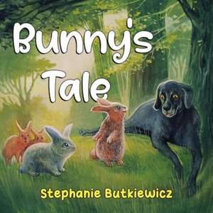 Bunny's Tale de Stephanie Butkiewicz