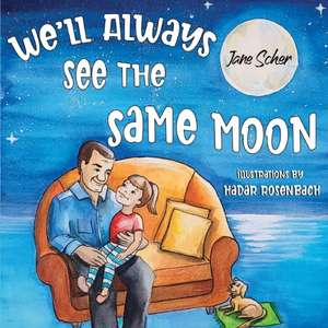 We'll Always See the Same Moon de Jane Scher