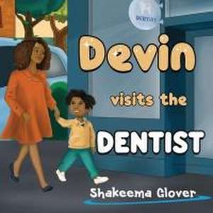 Devin Visits the Dentist de Shakeema Glover