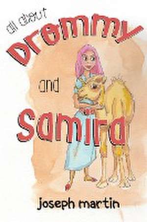 All About Drommy and Samira de Joseph Samira