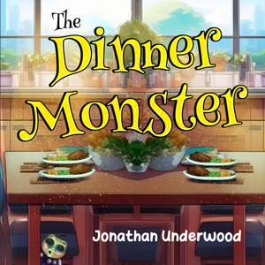 The Dinner Monster de Jonathan Underwood