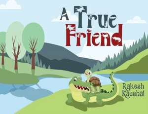 A True Friend de Rakesh Kaushal