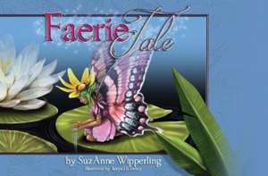A Faerie Tale de Suz Anne Wipperling