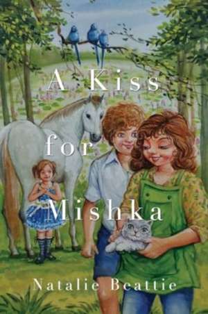 A Kiss for Mishka de Natalie Beattie