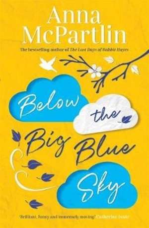 Below the Big Blue Sky de Anna Mcpartlin