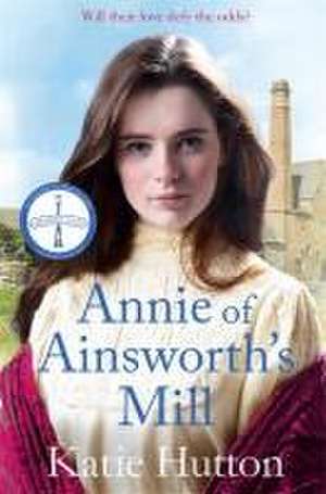 Annie of Ainsworth's Mill de Katie Hutton