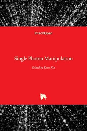Single Photon Manipulation de Keyu Xia