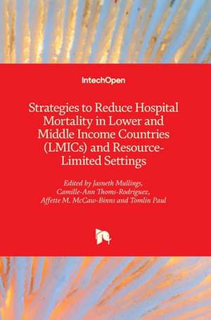 Strategies to Reduce Hospital Mortality in Lower and Middle Income Countries (LMICs) and Resource-Limited Settings de Jasneth Mullings