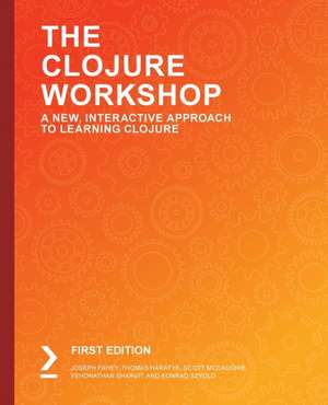 The Clojure Workshop de Joseph Fahey