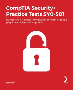 CompTIA Security+ Practice Tests SY0-501 de Ian Neil