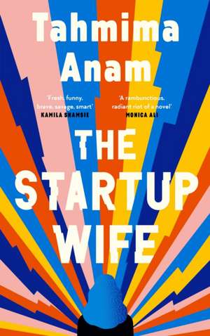 The Startup Wife de Tahmima Anam