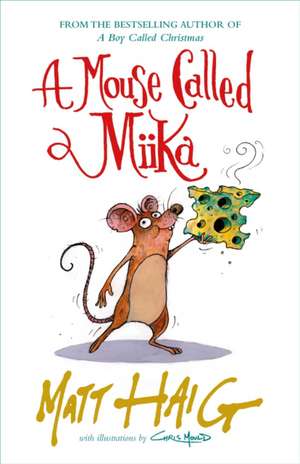 A Mouse Called Miika de Matt Haig