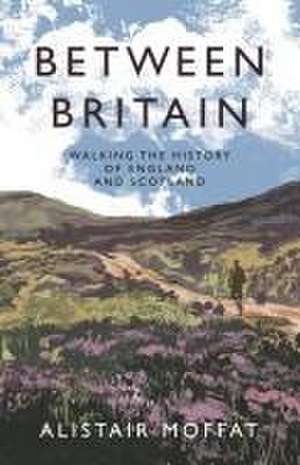 Between Britain de Alistair Moffat