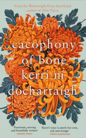 ni Dochartaigh, K: Cacophony of Bone de Kerri ni Dochartaigh