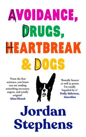 Avoidance, Drugs, Heartbreak and Dogs de Jordan Stephens