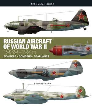 Russian Aircraft of World War II de Edward Ward