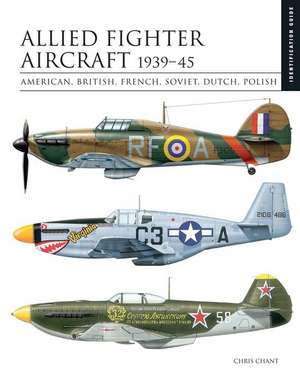 Allied Fighter Aircraft 1939-45 de Chris Chant