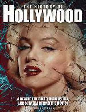 The History of Hollywood de Kieron Connolly